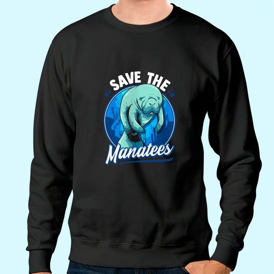 Save The Manatees Cute Sea Cow Dugong Sweatshirt