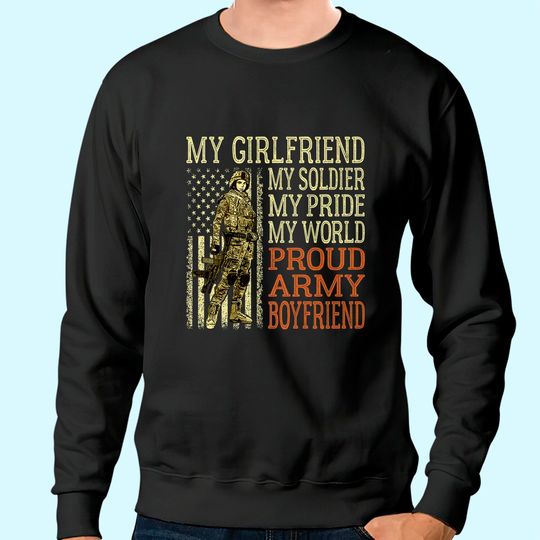 Mens My Girlfriend My Soldier Hero Proud Army Boyfriend Military Sweatshirt