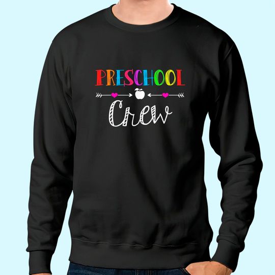 Preschool Crew Teacher First Day Of School Kids Gift Sweatshirt
