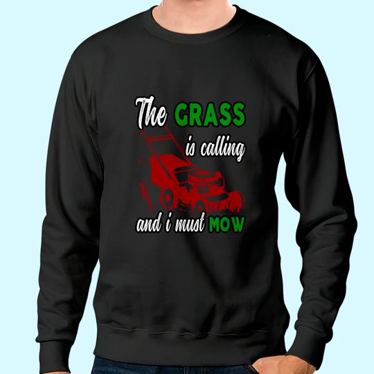 Vintage The Grass is Calling and I Must Mow Lawn Landscaping Sweatshirt