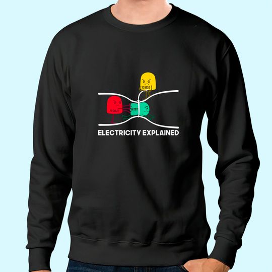 Electricity Explained Sweatshirt I Teacher Nerd Sweatshirt