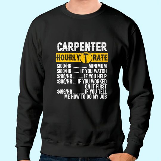 Vintage Carpenter Apparel Woodworking Hourly Rate Sweatshirt