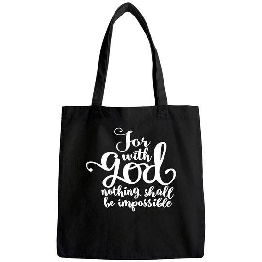 For With God Nothing Shall Be Impossible Tote Bag