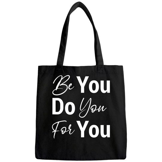 Be You Do You For You Motivational Inspirational Tote Bag