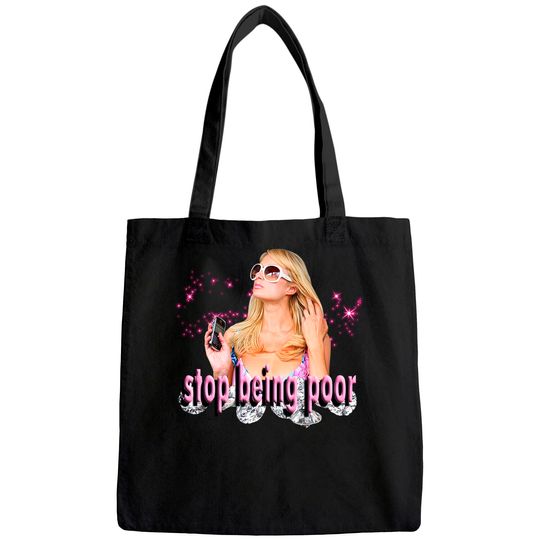 Stop Being Poor! Paris Hilton Classic Tote Bag