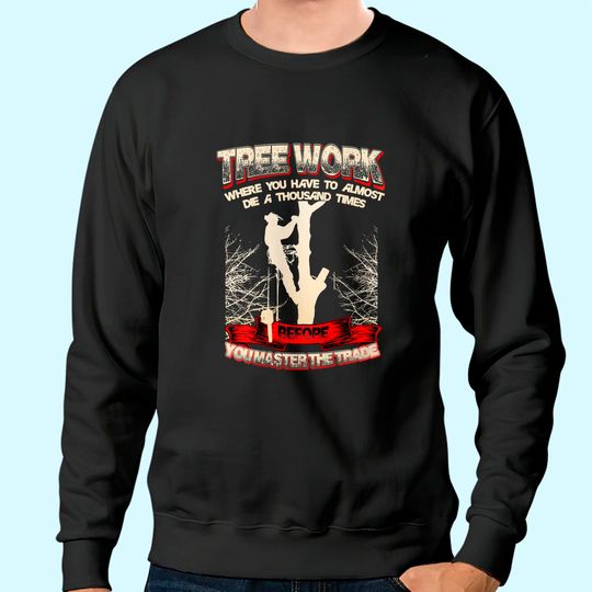 Mens Tree Climber Arborist Sweatshirt