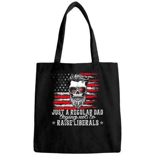 Men's Tote Bag Just a Regular Dad Trying Not to Raise Liberals