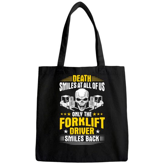 Forklift Operator Death Smiles At All Of Us Forklift Driver Tote Bag