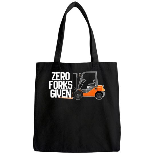 Funny Forklift Operator - Zero Forks Given Tote Bag