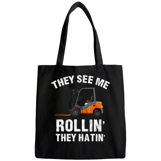 They See Me Rollin' They Hatin' Funny Forklift Driver Gift Tote Bag