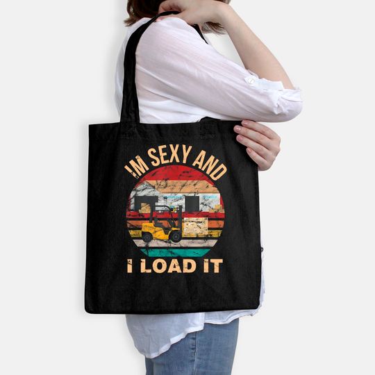 Im Sexy And I Load It Forklift Tote Bag - Forklift Operator Tote Bag