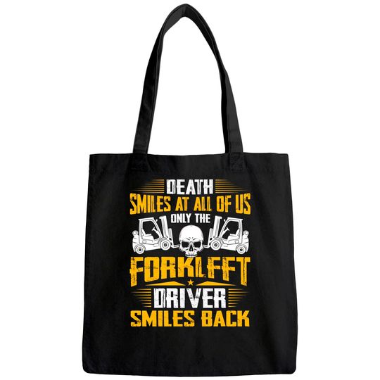 Death Smiles At All Forklift Driver Forklift Operator Gift Tote Bag