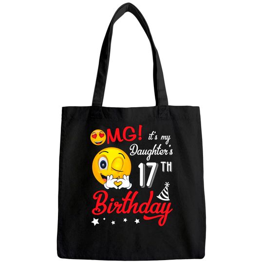 OMG It's My Daughter's 17th Birthday Happy 17 Years To Her Tote Bag
