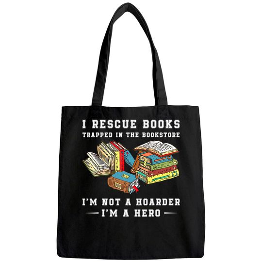 I Rescue Book Trapped In The Bookstore I'm Not A Hoarder Tote Bag