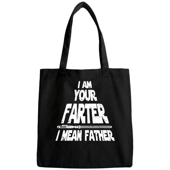 Mens I Am Your Farter..I Mean Father Funny Fathers Day Tote Bag
