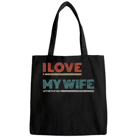 Mens I Love It When My Wife Lets Me Golf Valentines Golfer Funny Tote Bag