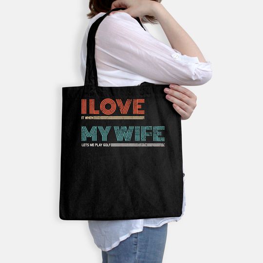 Mens I Love It When My Wife Lets Me Golf Valentines Golfer Funny Tote Bag