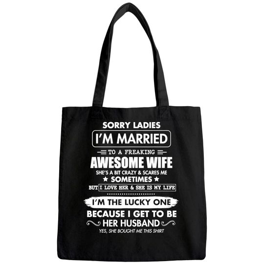 Sorry Ladies I'm Married To A Freaking Awesome Wife Tote Bag Tote Bag