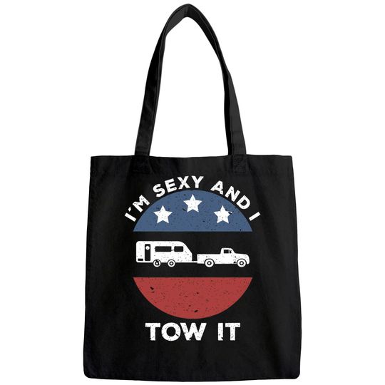 Funny Camping RV Im Sexy And I Tow It Tote Bag
