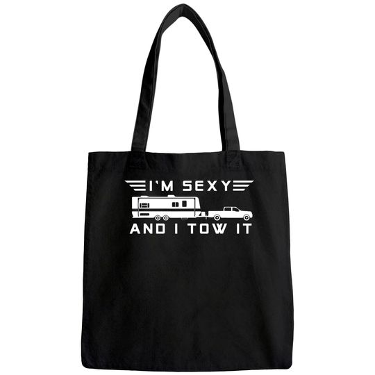 I'm sexy and I tow it, Funny Caravan Camping RV Trailer Tote Bag