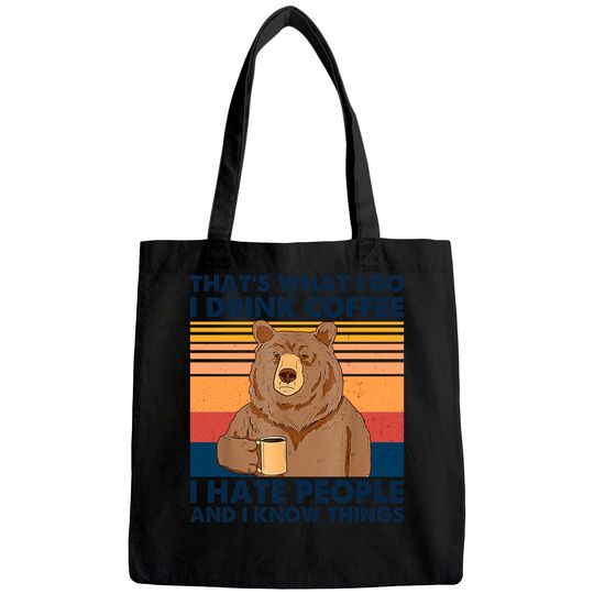 That's What I Do I Drink Coffee I Hate People and I Know Things Tote Bag for Women Bear Tote Bag