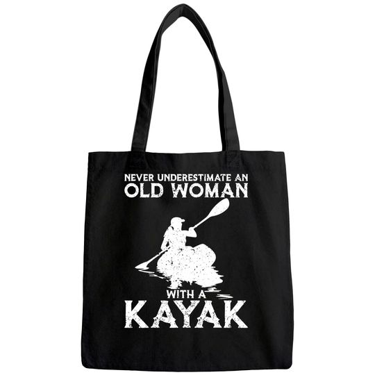 Kayaking Never Underestimate An Old Woman with A Kayak Tote Bag
