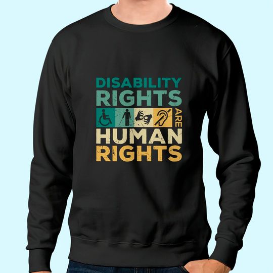 Cool Disability Rights Are Human Rights Support Caregivers Sweatshirt