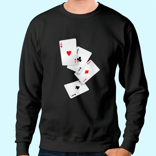 Four Aces Poker Pro Lucky Player Winner Costume Hand Gifts Sweatshirt