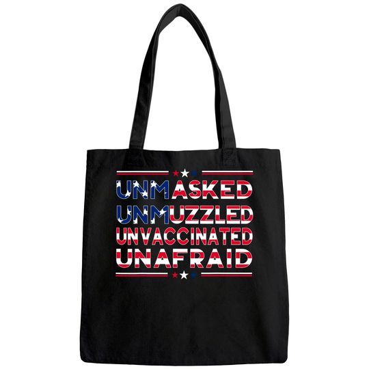 Unmasked Unmuzzled Unvaccinated Unafraid, Usa America Flag Tote Bag