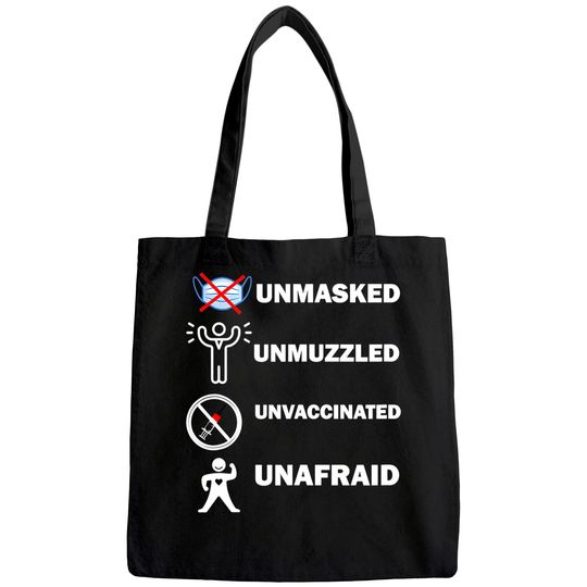 Unmasked unmuzzled unvaccinated unafraid Tote Bag