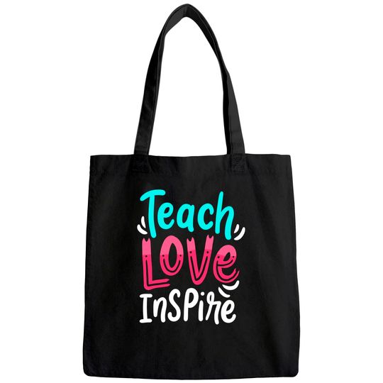 Teaching Teacher Live Teach Love Inspire Tote Bag