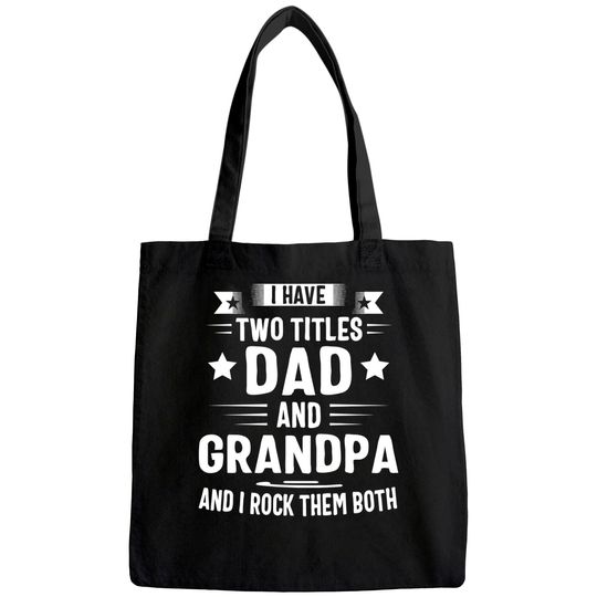 Grandpa Tote Bag For Men I Have Two Titles Dad And Grandpa Tote Bag