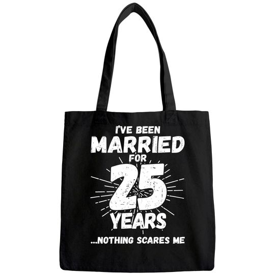 Couples Married 25 Years - Funny 25th Wedding Anniversary Tote Bag