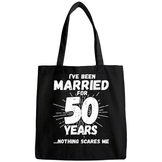 Couples Married 50 Years - Funny 50th Wedding Anniversary Tote Bag