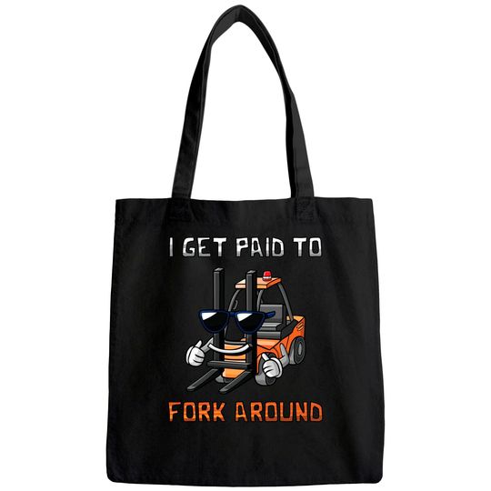 I Get Paid To Fork Around Funny Forklift Premium Tote Bag