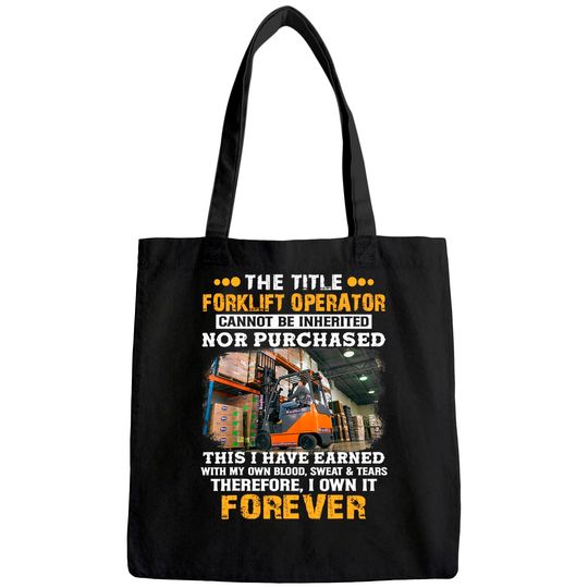 The Title Forklift Operator Cannot Be Inherited Tote Bag