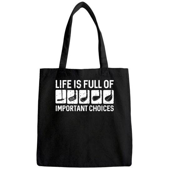 Funny Life is Full Of Important Choices Golf Gift Tote Bag