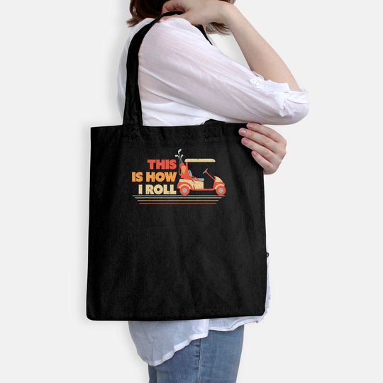 This Is How I Roll Tote Bag. Gift For Dad, Vintage Golf Cart Tote Bag