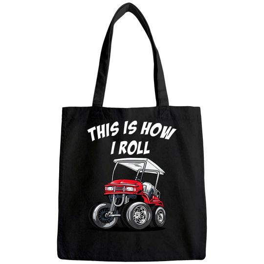 This is How I Roll Funny Golf Cart Tote Bag