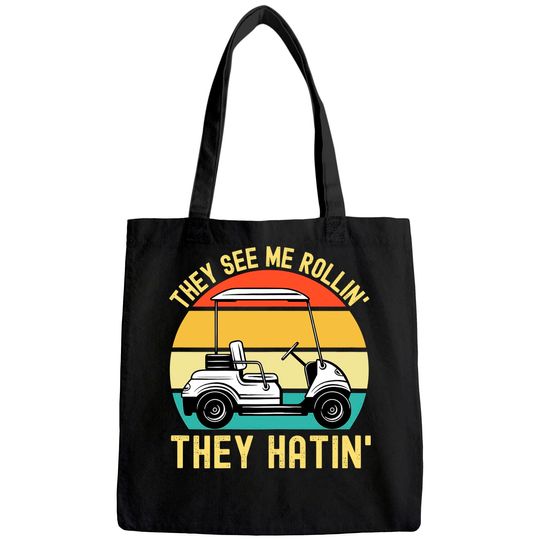 They See Me Rollin They Hatin | Golfer Funny Golf Cart Tote Bag