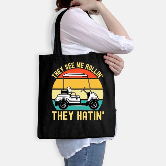 They See Me Rollin They Hatin | Golfer Funny Golf Cart Tote Bag