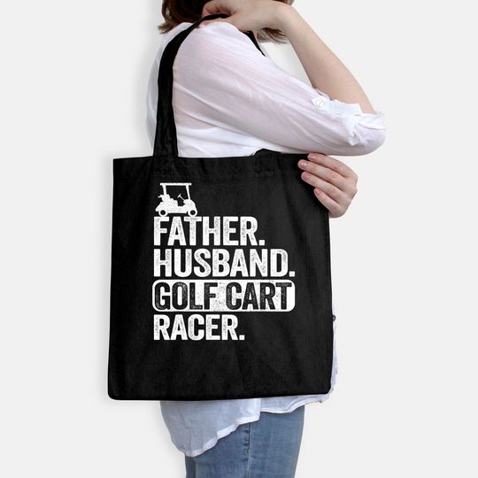 Father Husband Golf Cart Racer Golfing Dad Funny Golf Cart Tote Bag
