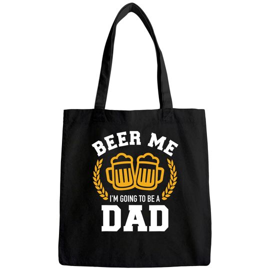 Beer me I'm going to be a dad baby announcement Tote Bag