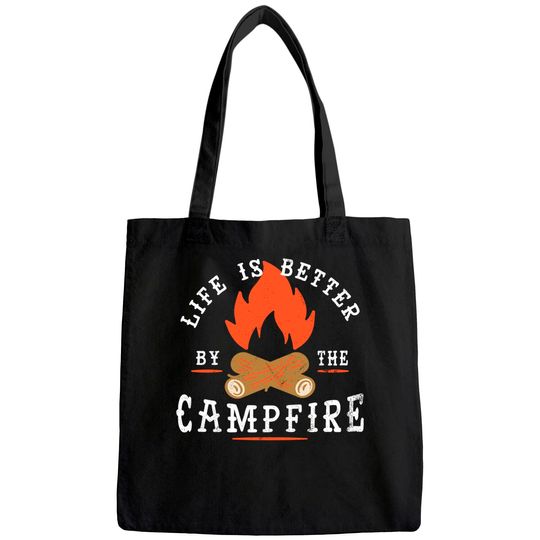 Life is Better by the Campfire Camping Tote Bag
