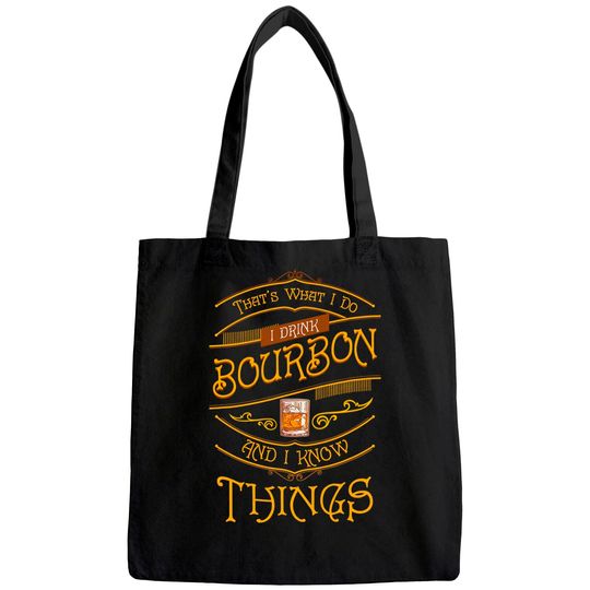 Funny I Drink Bourbon and I Know Things Gift Tote Bag