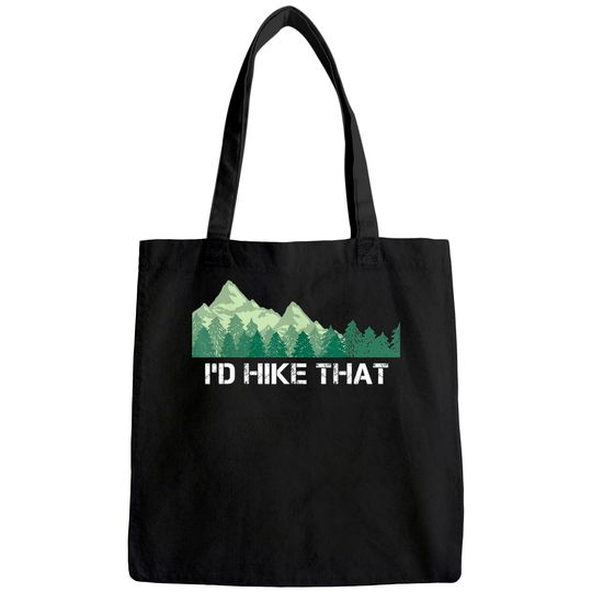 Funny Hiking Tote Bag I'd Hike That Outdoor Camping Gift