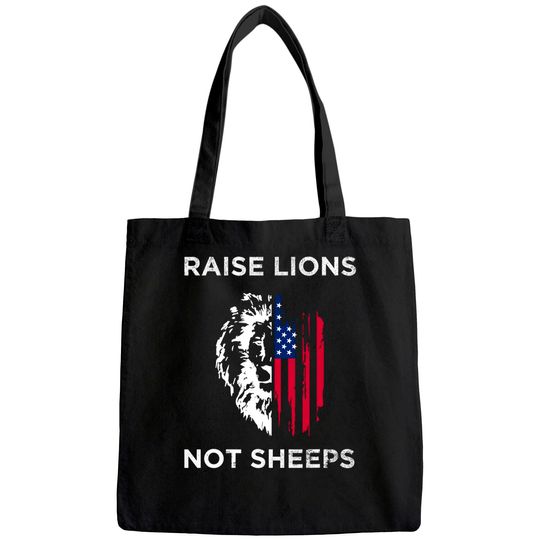 Raise Lions Not Sheep US Patriot Party Patriotic American Tote Bag