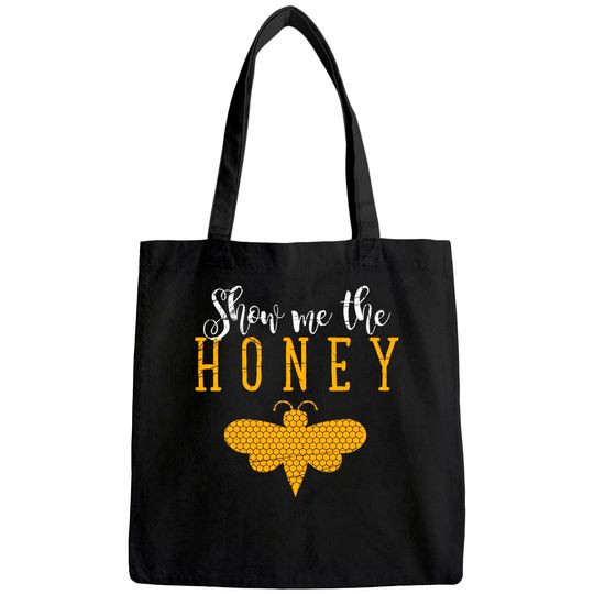 Show Me The Honey Beekeeper Tote Bag