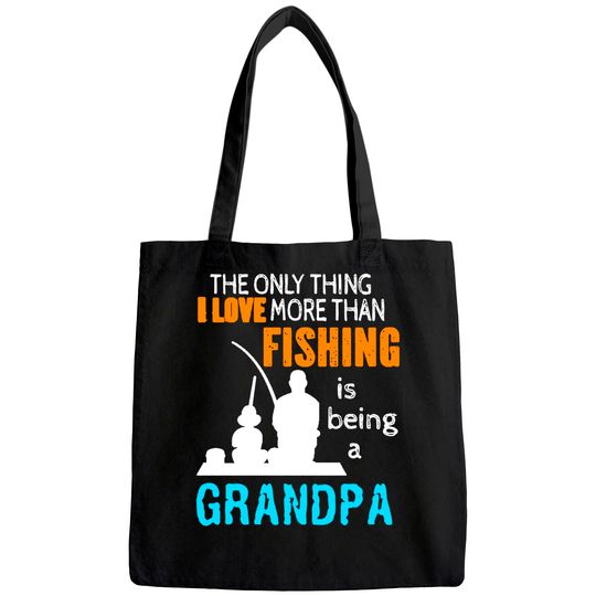 Men's Tote Bag The Only Thing I Love More Than Fishing Is Being A Grandpa