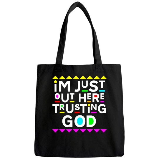 I'm Just Out Here Trusting God Tote Bag 90s Style Tote Bag